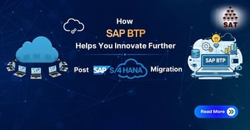 How SAP BTP Accelerates Innovation After S/4HANA Cloud Migration