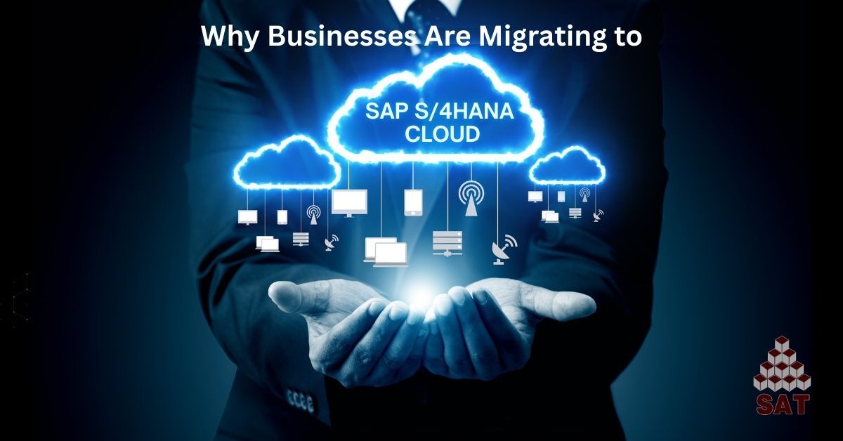Why Businesses Are Migrating to SAP S/4HANA Cloud: A Practical Guide for Modern Enterprises